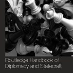 ROUTLEDGE HANDBOOK OF DIPLOMACY & STATECRAFT