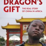 Dragon's Gift: The Real Story of China in Africa