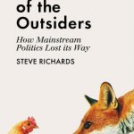 Rise of the Outsiders: How Mainstream Politics Lost its Way