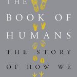 Book of Humans: The Story of How We Became Us