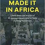 How we made it in Africa: Learn from the stories of 25 entrepreneurs who've built thriving businesses
