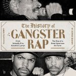 History of Gangster Rap, The
