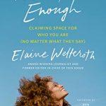 More Than Enough: Claiming Space for Who You Are (No Matter What They Say)