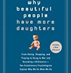 Why Beautiful People Have More Daughters: From Dating, Shopping, and Praying to Going to War and Becoming a Billionaire
