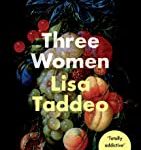Three Women: THE #1 SUNDAY TIMES BESTSELLER
