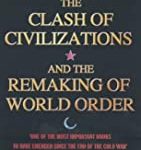 Clash Of Civilizations: And The Remaking Of World Orde, The