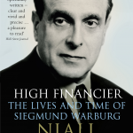 High Finacier:Lives And Times Of Siegmund Warburg