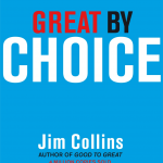 Great by Choice: Uncertainty, Chaos and Luck - Why Some Thrive Despite Them All