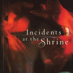 INCIDENTS AT THE SHRINE