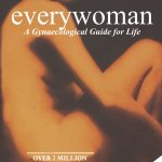 Everywoman: A Gynaecological Guide For Life