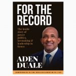 For The Record: The Inside Story of Power, Politics, Lawmaking & Leadership in Kenya p/b
