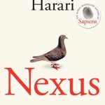 Nexus: A Brief History of Information Networks from the Stone Age to AI